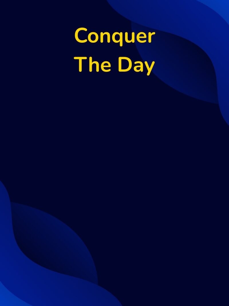 Blue phone wallpaper with “Conquer The Day” motivational quote.